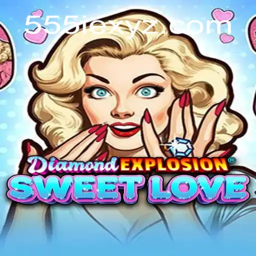DiamondExplosionSweetLove: A Thrilling Game Experience with the Charm of 555ie
